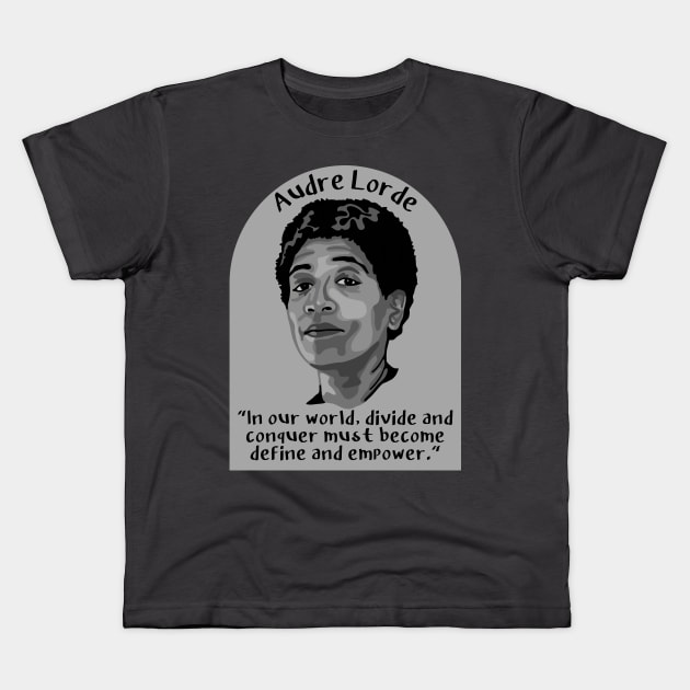 Audre Lorde Portrait and Quote Kids T-Shirt by Slightly Unhinged